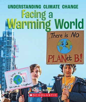 Melissa McDaniel - Facing a Warming World (A True Book: Understanding Climate Change), Inbunden