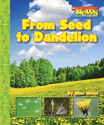 Ellen Weiss - From Seed to Dandelion (Scholastic News Nonfiction Readers: How Things Grow). Tillgänglighet: Lägg i varukorg