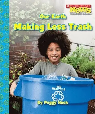 Peggy Hock - Our Earth: Making Less Trash (Scholastic News Nonfiction Readers: Conservation). Tillgänglighet: Lägg i varukorg