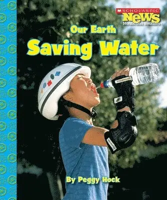 Peggy Hock - Our Earth: Saving Water (Scholastic News Nonfiction Readers: Conservation). Tillgänglighet: Lägg i varukorg