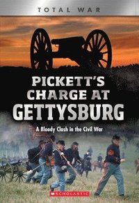 Pickett's Charge At Gettysburg (Xbooks: Total War)