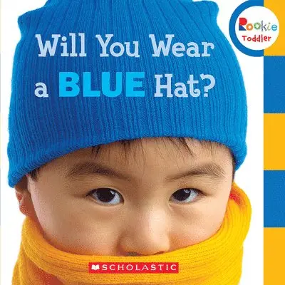 Scholastic - Will You Wear a Blue Hat? (Rookie Toddler), Kartonnage. Tillgänglighet: Lägg i varukorg