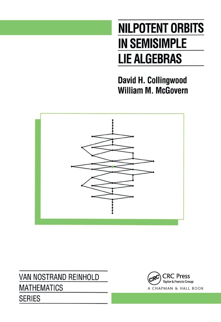 David .H. Collingwood, William .M. McGovern - Nilpotent Orbits In Semisimple Lie Algebra, Inbunden