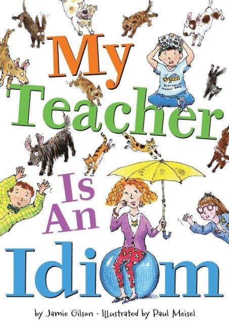 Jamie Gilson - My Teacher Is an Idiom, E-bok