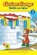 Curious George Builds an Igloo (Reader Level 2)