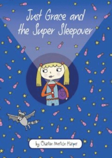 Charise Mericle Harper - Just Grace and the Super Sleepover, E-bok