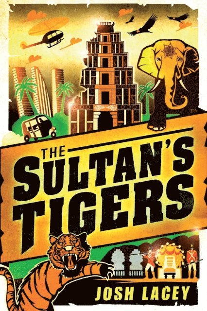 Josh Lacey - Sultan's Tigers, E-bok