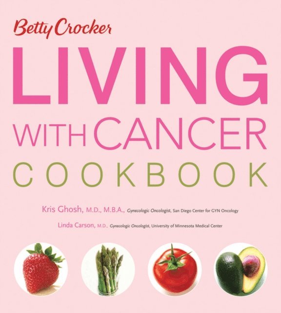 Betty Crocker - Betty Crocker Living With Cancer Cookbook, E-bok