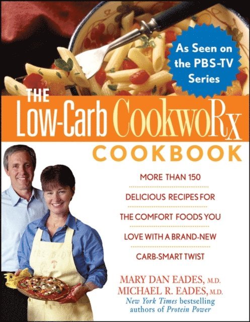 Michael R. Eades, Mary Dan Eades, Ursula Solom - Low-Carb CookwoRx Cookbook, E-bok
