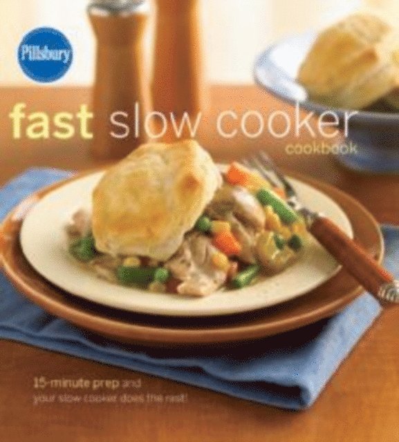 Pillsbury Editors - Pillsbury Fast Slow Cooker Cookbook, E-bok. Tillgänglighet: Lägg i varukorg