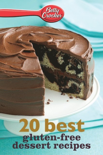 Betty Crocker - Betty Crocker 20 Best Gluten-Free Dessert Recipes, E-bok