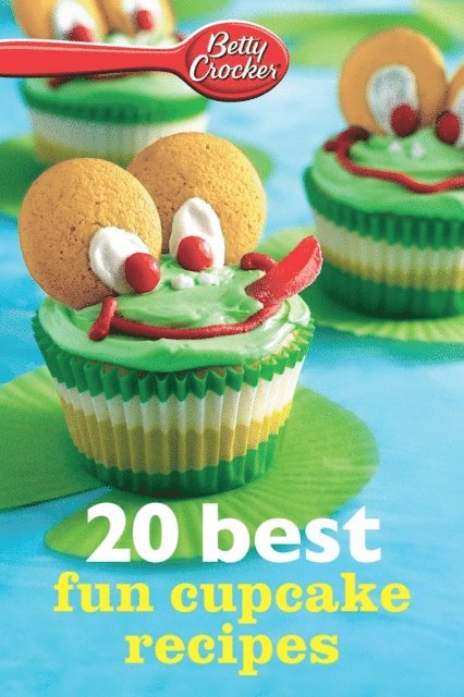 Betty Crocker - Betty Crocker: 20 Best Fun Cupcake Recipes, E-bok