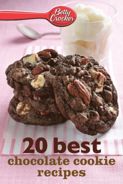 Betty Crocker - Betty Crocker 20 Best Chocolate Cookie Recipes, E-bok