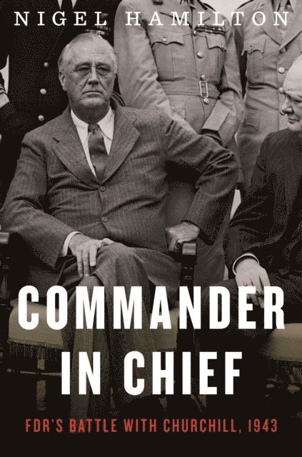 Nigel Hamilton - Commander In Chief, E-bok