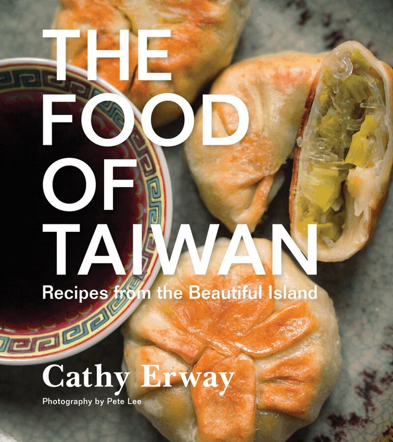 Cathy Erway - Food of Taiwan, Inbunden