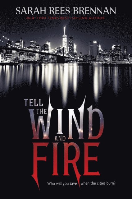 Sarah Rees Brennan - Tell the Wind and Fire, E-bok