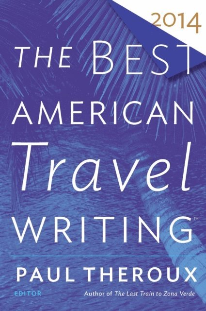 Jason Wilson - Best American Travel Writing 2014, E-bok