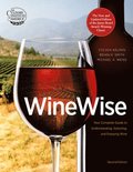Wine Wise: Your Complete Guide to Understanding, Selecting, and Enjoying Wine