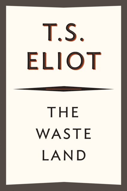 T. S. Eliot - Waste Land, E-bok