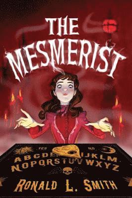 Ronald L. Smith - Mesmerist, E-bok