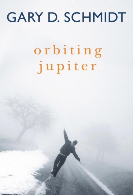 Gary D. Schmidt - Orbiting Jupiter, E-bok