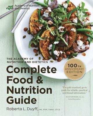 Roberta Duyff - Academy Of Nutrition And Dietetics Complete Food And Nutrition Guide, 5th Ed, E-bok