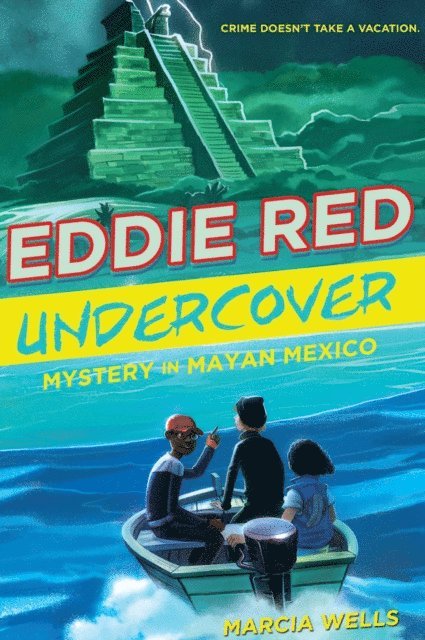 Marcia Wells - Eddie Red Undercover: Mystery in Mayan Mexico, E-bok