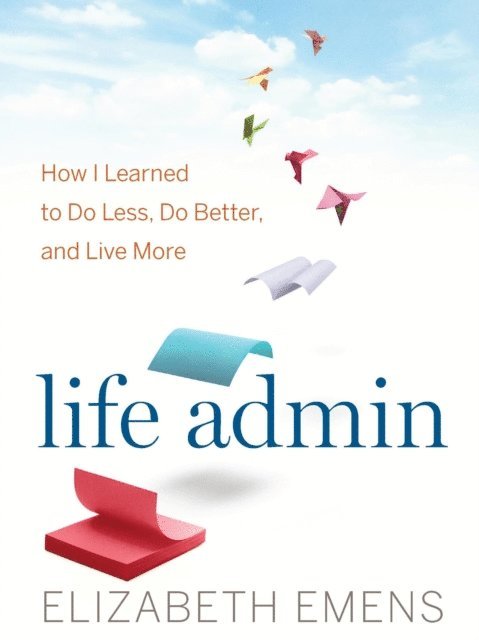 Elizabeth F. Emens - Life Admin, E-bok