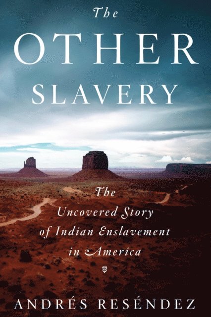 Andres Resendez - Other Slavery, E-bok