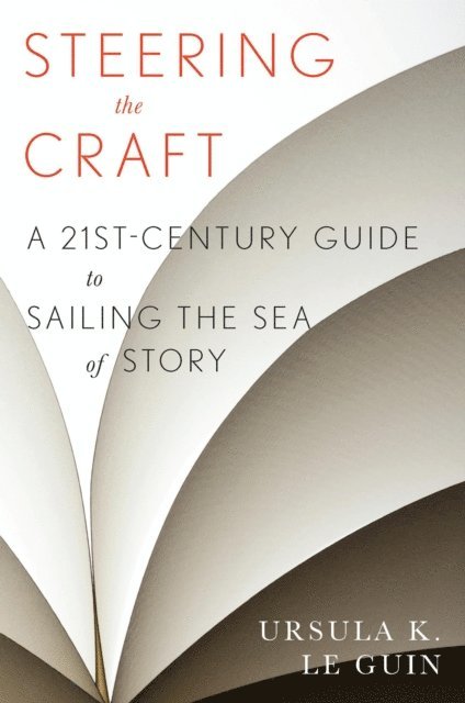 Ursula K. Le Guin - Steering The Craft, E-bok