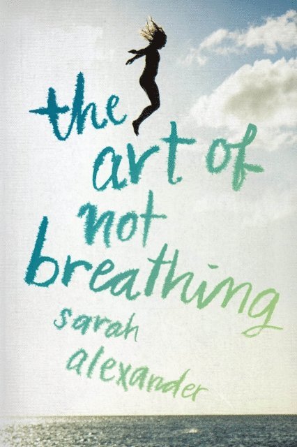 Sarah Alexander - Art of Not Breathing, E-bok