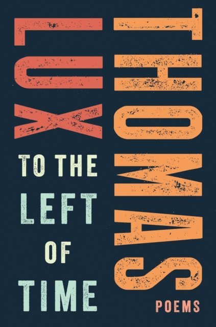 Thomas Lux - To The Left Of Time, E-bok