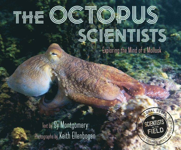Sy Montgomery - Octopus Scientists, E-bok