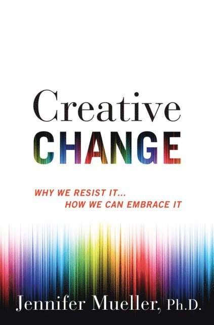 Jennifer Mueller - Creative Change, E-bok