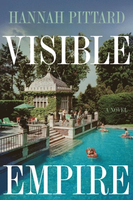 Hannah Pittard - Visible Empire, E-bok