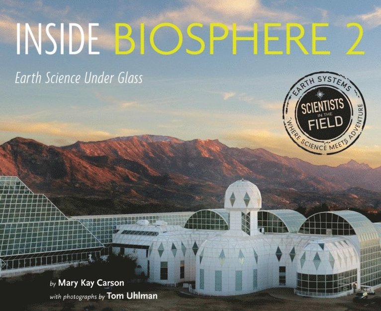 Mary Kay Carson - Inside Biosphere 2, E-bok