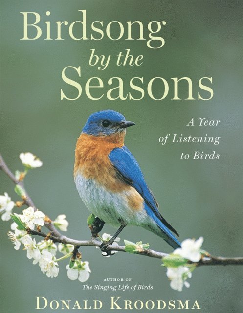Donald Kroodsma - Birdsong by the Seasons, E-bok