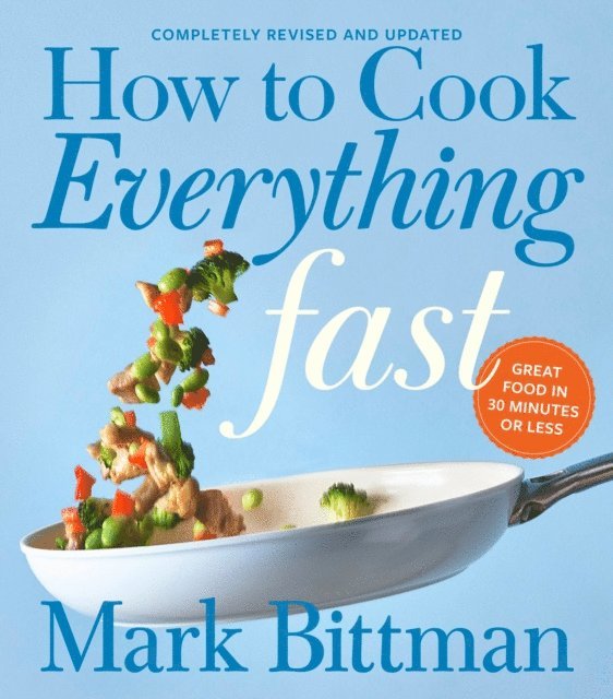 Mark Bittman - How to Cook Everything Fast Revised Edition, E-bok
