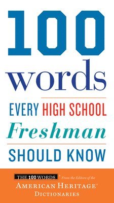 Editors of the American Heritage Di - 100 Words Every High School Freshman Should Know, Häftad. Tillgänglighet: Tillfälligt slut