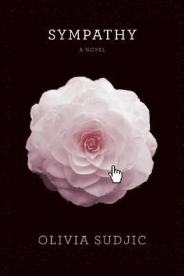 Olivia Sudjic - Sympathy, E-bok