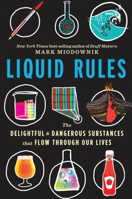 Mark Miodownik - Liquid Rules, E-bok