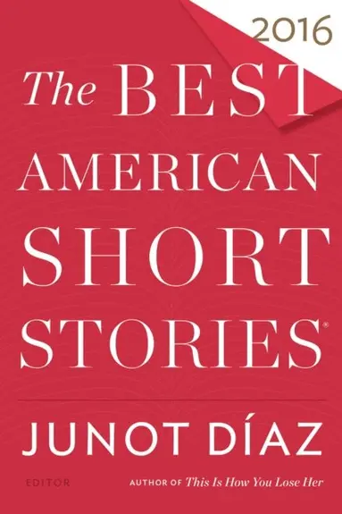 Junot Diaz - Best American Short Stories 2016, E-bok