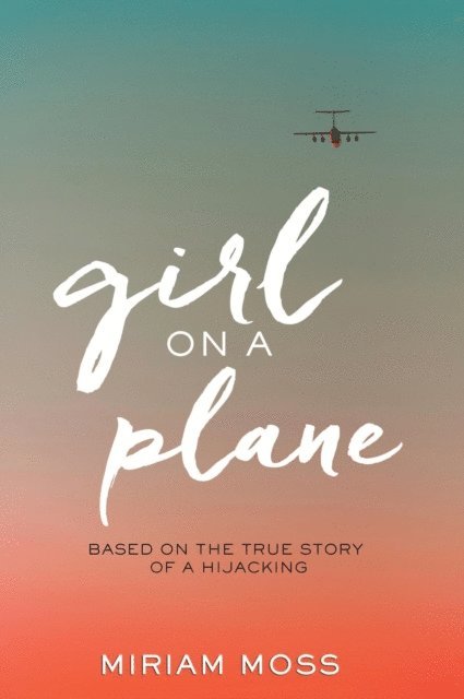 Miriam Moss - Girl on a Plane, E-bok