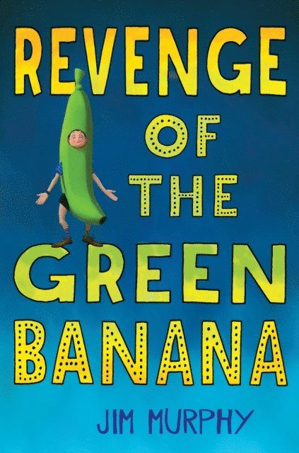 Jim Murphy - Revenge of the Green Banana, E-bok