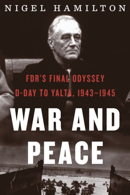 Nigel Hamilton - War and Peace, E-bok