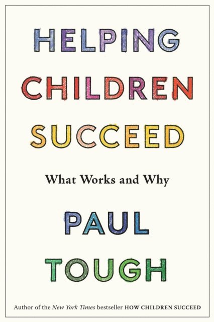 Paul Tough - Helping Children Succeed, E-bok