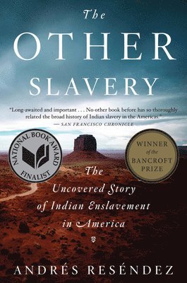 Andres Resendez - Other Slavery, The, Häftad