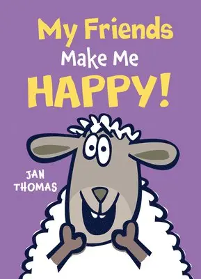 Jan Thomas - My Friends Make Me Happy!, Inbunden. Tillgänglighet: Lägg i varukorg