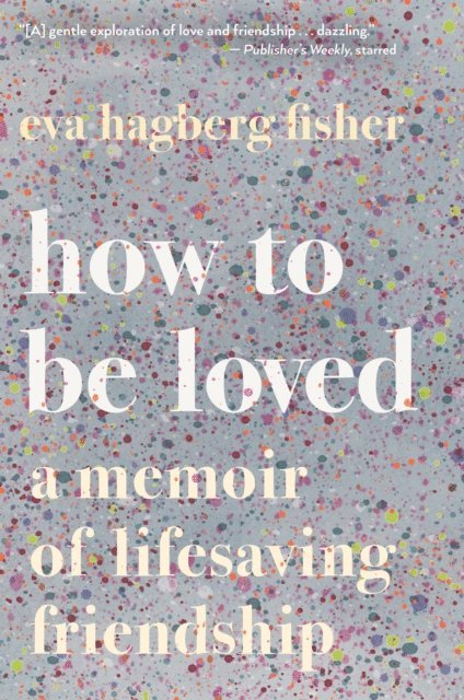 Eva Hagberg - How to Be Loved, E-bok