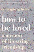 How to Be Loved
